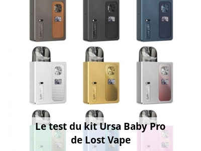 Le test du kit Ursa Baby Pro de Lost Vape