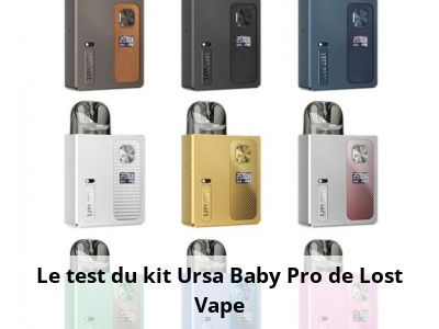 Le test du kit Ursa Baby Pro de Lost Vape