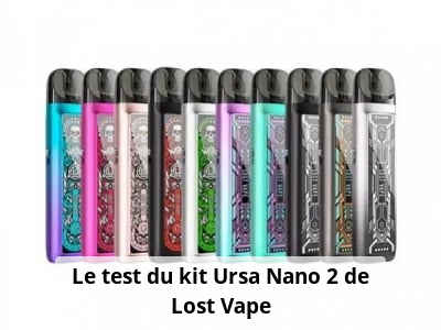 Le test du kit Ursa Nano 2 de Lost Vape