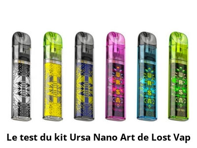 Le test du kit Ursa Nano Art de Lost Vap