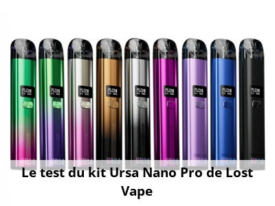 Le test du kit Ursa Nano Pro de Lost Vape