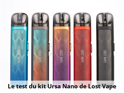 Le test du kit Ursa Nano de Lost Vape