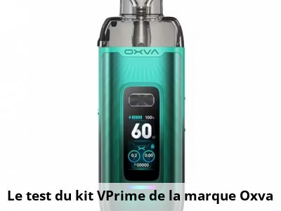 Le test du kit VPrime de la marque Oxva