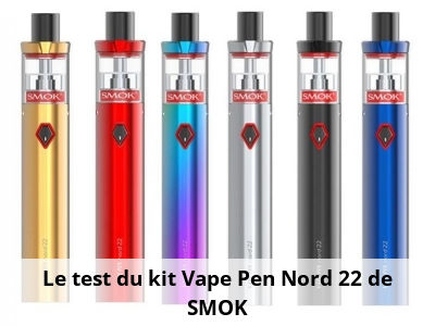 Le test du kit Vape Pen Nord 22 de SMOK