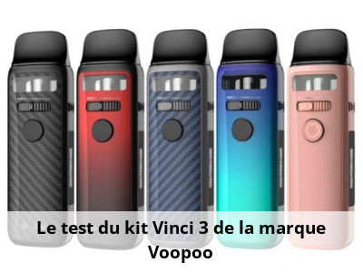 Le test du kit Vinci 3 de la marque Voopoo