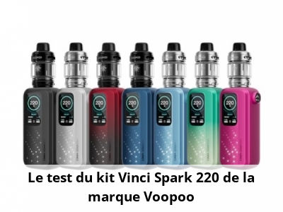 Le test du kit Vinci Spark 220 de la marque Voopoo