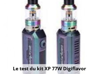 Le test du kit XP 77W Digiflavor