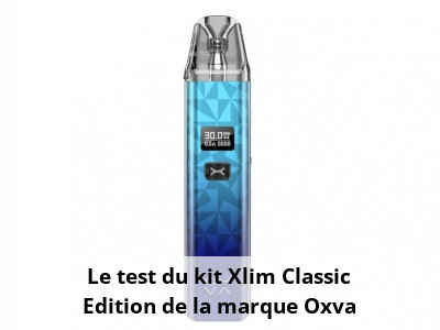 Le test du kit Xlim Classic Edition de la marque Oxva