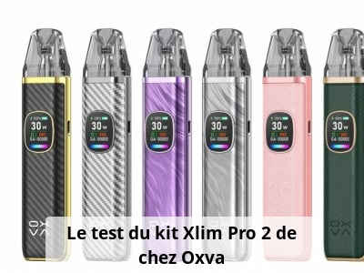 Le test du kit Xlim Pro 2 de chez Oxva