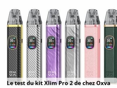Le test du kit Xlim Pro 2 de chez Oxva