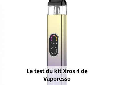 Le test du kit Xros 4 de Vaporesso