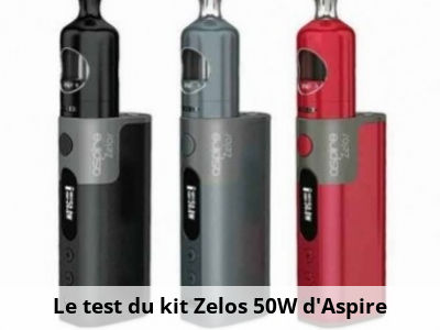 Le test du kit Zelos 50W d’Aspire