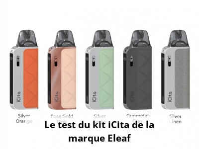 Le test du kit iCita de la marque Eleaf