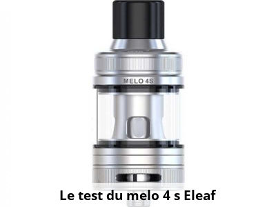 Le test du melo 4 s Eleaf