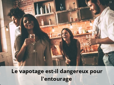 Le vapotage est-il dangereux pour l’entourage ?