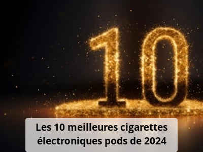 Les 10 meilleures cigarettes électroniques pods de 2024
