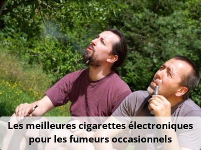 Les meilleures cigarettes électroniques pour les fumeurs occasionnels