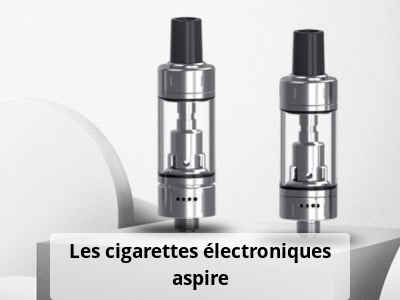 Cigarette electronique et accessoires de la marque Aspire