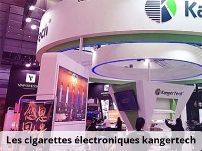 Les cigarettes électroniques kangertech