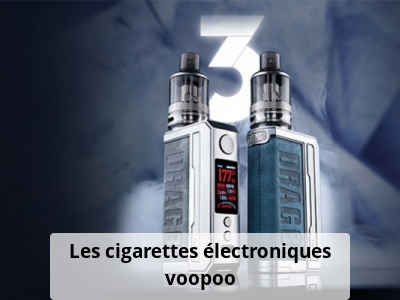 Les cigarettes électroniques voopoo