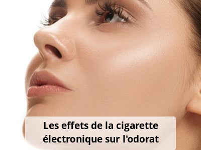 Les effets de la cigarette électronique sur l’odorat