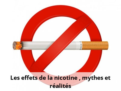 Les effets de la nicotine : mythes et réalités