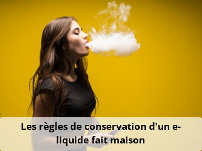 Les règles de conservation d'un e-liquide fait maison