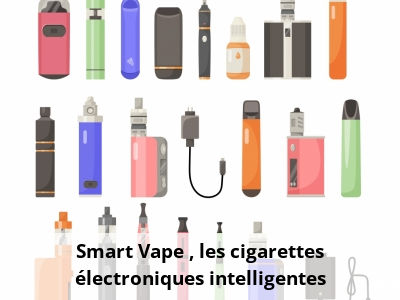 Smart Vape : les cigarettes électroniques intelligentes