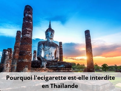 Pourquoi l’ecigarette est-elle interdite en Thaïlande ?