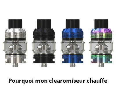 Pourquoi mon clearomiseur chauffe