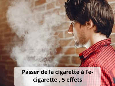 Passer de la cigarette à l’e-cigarette : 5 effets