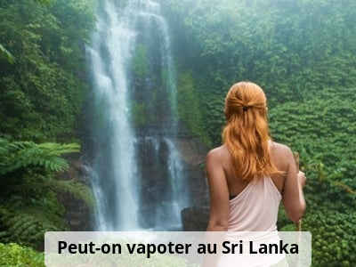 Peut-on vapoter au Sri Lanka ?