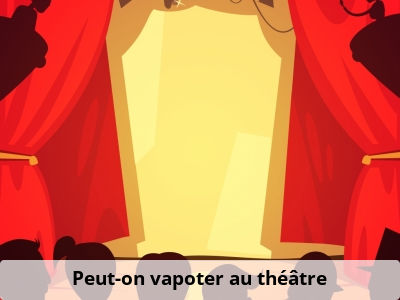 Peut-on vapoter au théâtre ?