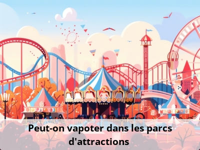 Peut-on vapoter dans les parcs d'attractions ?