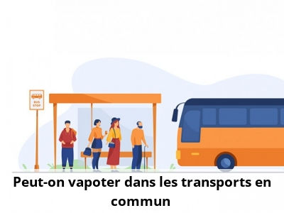 Peut-on vapoter dans les transports en commun ?