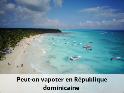Peut-on vapoter en République dominicaine ?