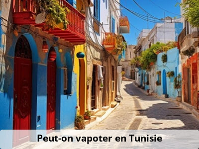 Peut-on vapoter en Tunisie ?