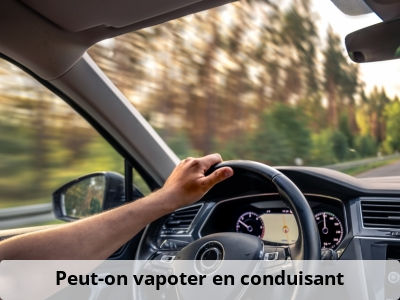 Peut-on vapoter en conduisant ?