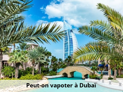 Peut-on vapoter à Dubaï ?