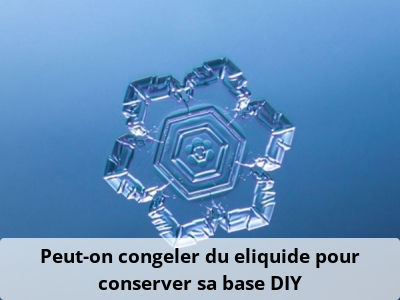 Peut-on congeler du eliquide pour conserver sa base DIY