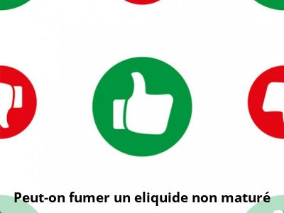 Peut-on fumer un eliquide non maturé