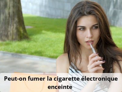 Peut-on fumer la cigarette électronique enceinte ?