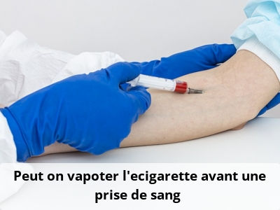 Peut on vapoter l’ecigarette avant une prise de sang ?