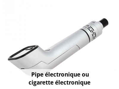 Pipe électronique ou cigarette électronique ?