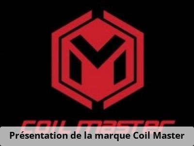 Présentation de la marque Coil Master
