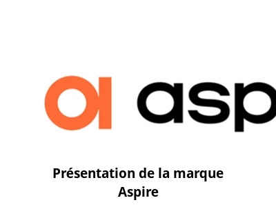 Présentation de la marque Aspire