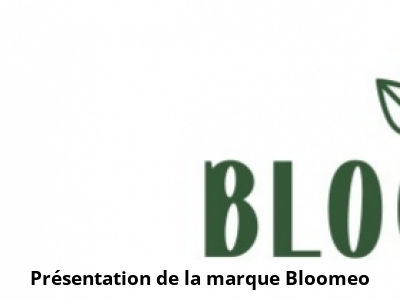 Présentation de la marque Bloomeo