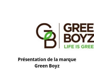 Présentation de la marque Green Boyz