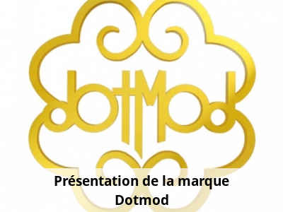 Présentation de la marque Dotmod