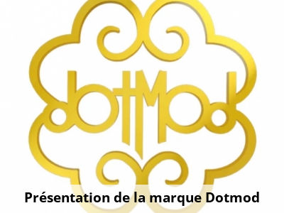 Présentation de la marque Dotmod